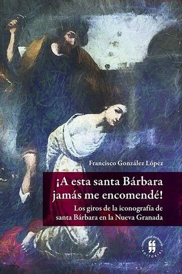 ¡A esta santa Bárbara jamás...
