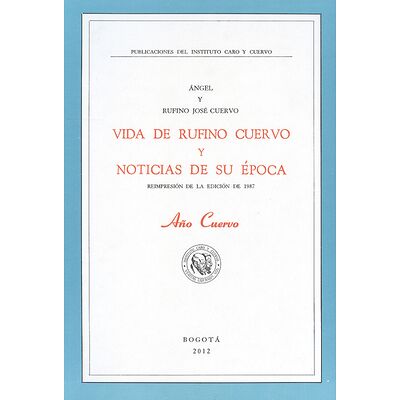 Vida de Rufino Cuervo y...