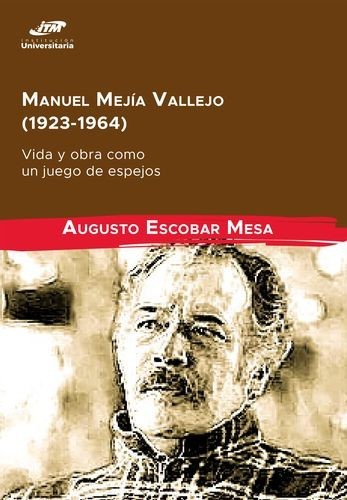 Manuel Mejía Vallejo...