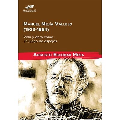Manuel Mejía Vallejo...