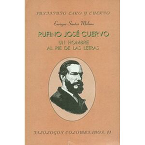 Rufino José Cuervo. Un...