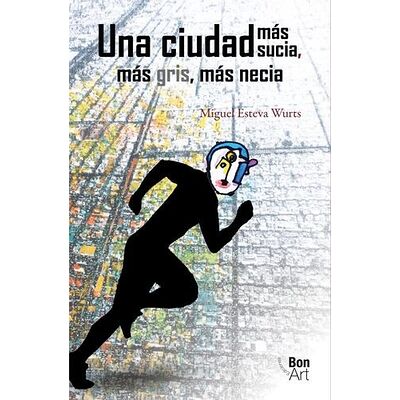 Una ciudad  más sucia,  más...