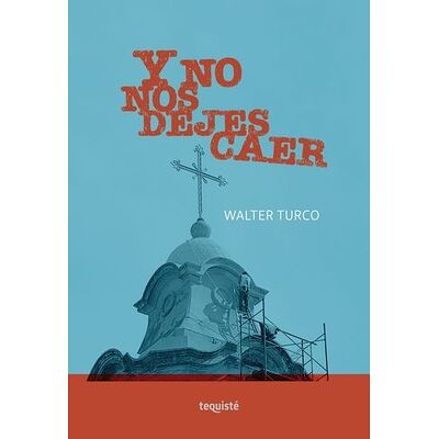 Y no nos dejes caer