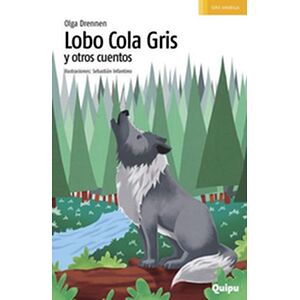Lobo cola gris y otros cuentos