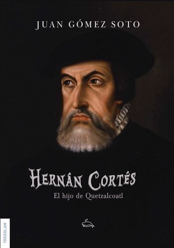 Hernán Cortés, el hijo de...