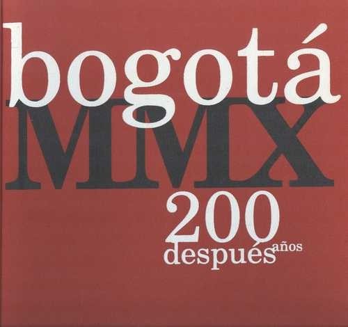 Bogotá MMX. 200 años después