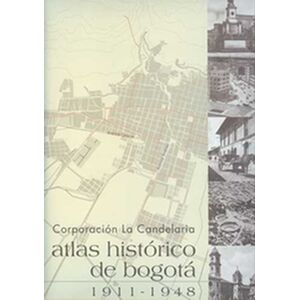 Atlas histórico de Bogotá...