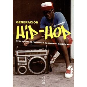 Generación hip-hop. De la...