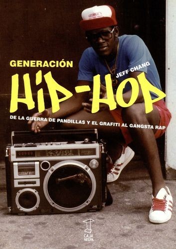 Generación hip-hop. De la...