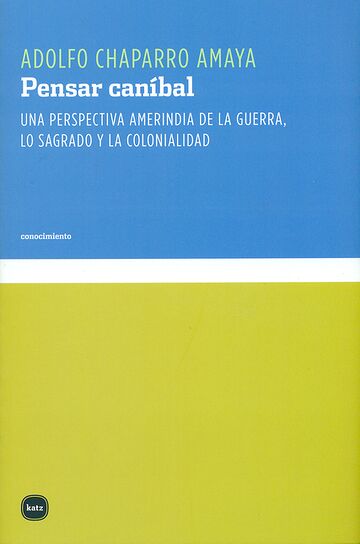 Pensar caníbal. Una...