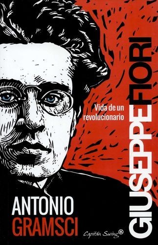Antonio Gramsci. Vida de un...