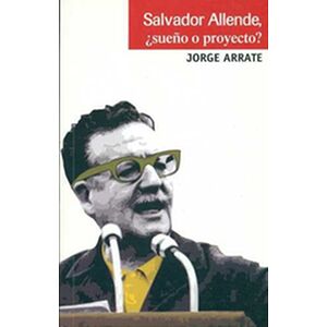Salvador Allende ¿sueño o...
