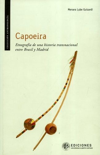 Capoeira. Etnografía de una...