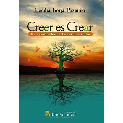 Creer es Crear: Un camino...