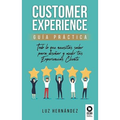 Customer Experience. Guía...