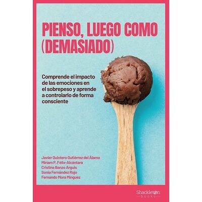 Pienso, luego como (demasiado)