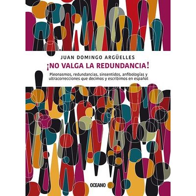 ¡No valga la redundancia!