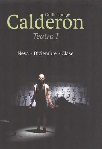 Guillermo Calderón. Teatro I