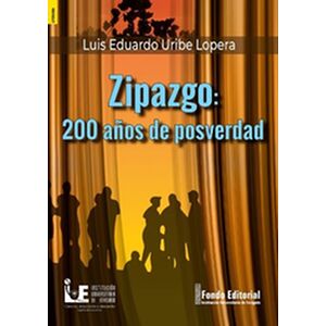 Zipazgo: 200 años de posverdad