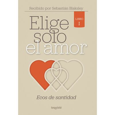 Elige solo el amor: Ecos de...