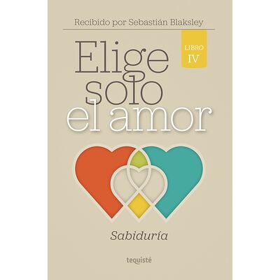 Elige solo el amor: Sabiduría