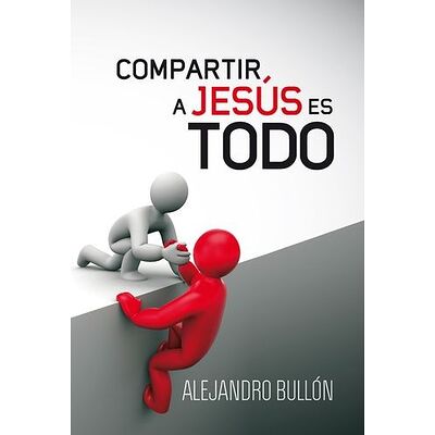 Compartir a Jesús es todo