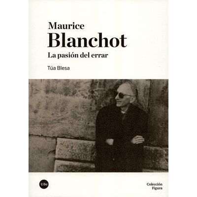 Maurice Blanchot. La pasión...