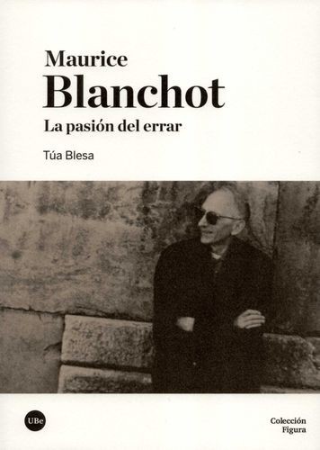 Maurice Blanchot. La pasión...