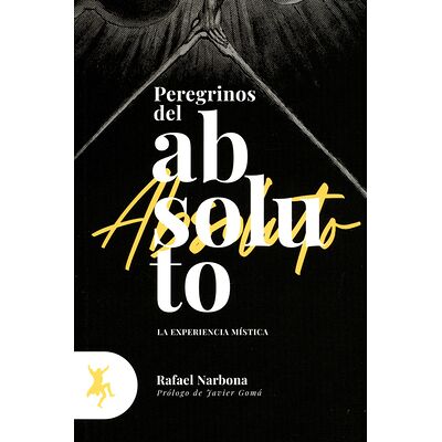 Peregrinos del absoluto. La...