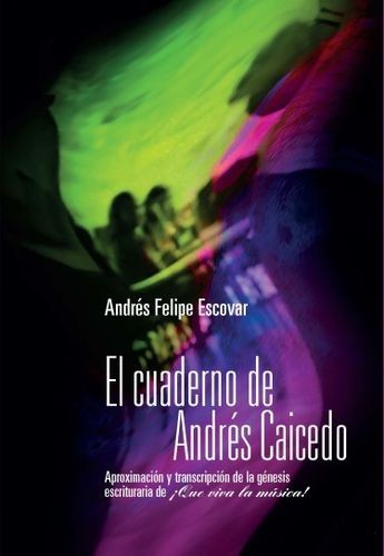 Cuaderno de Andrés Caicedo....