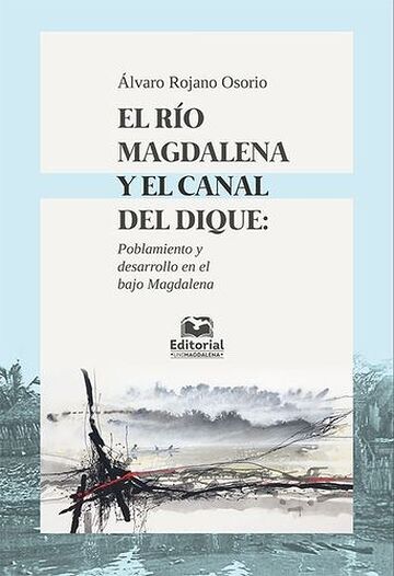 El río Magdalena y el canal...