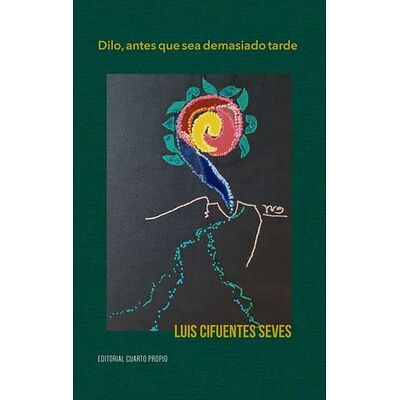 Dilo, antes que sea...