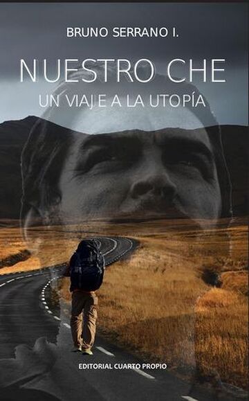 Nuestro Che: Un viaje a la...