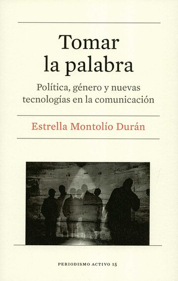Tomar la palabra. Política,...