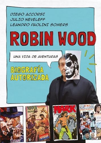 Robin Wood. Una vida de...