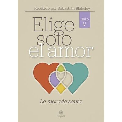 Elige solo el amor: La...