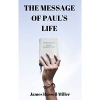 The Message of Pauls Life