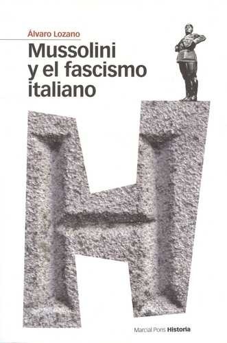 Mussolini y el fascismo...