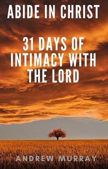 Abide in Christ - 31 days...
