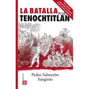 La batalla por Tenochtitlan