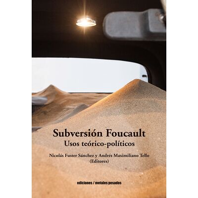 Subversión Foucault. Usos...