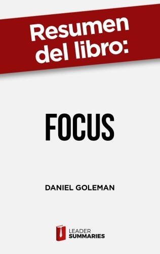 Resumen del libro "Focus"...
