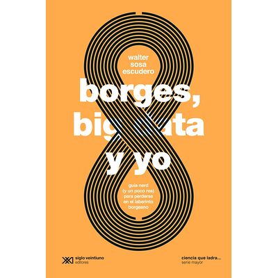 Borges, big data y yo. Guía...
