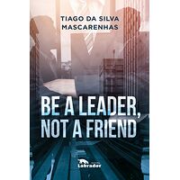 Be a leader, not a friend
