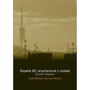 España 92: Arquitectura y...