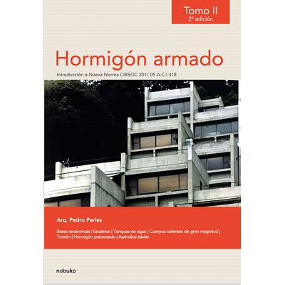 Hormigón armado. Tomo II -...