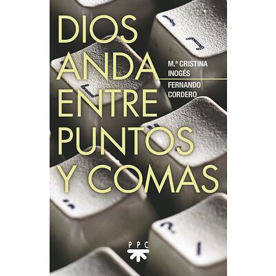 Dios anda entre puntos y comas