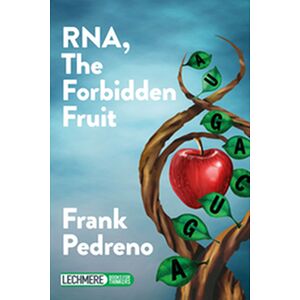 RNA, The Forbidden Fruit