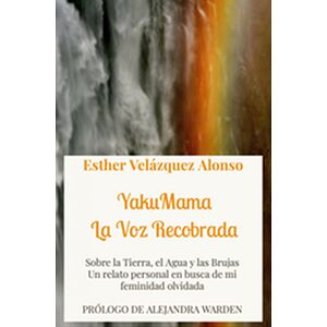 YakuMama. La Voz Recobrada