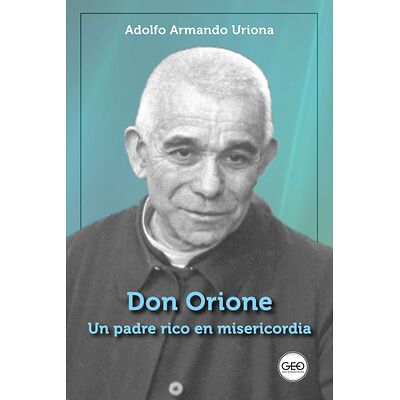 Don Orione, un padre rico...